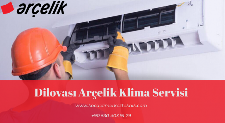Dilovası Arçelik klima servisi