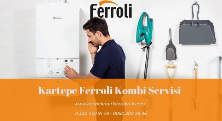 Kartepe Ferroli Kombi Servisi