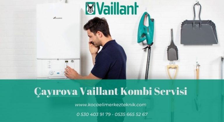Çayırova Vaillant kombi servisi