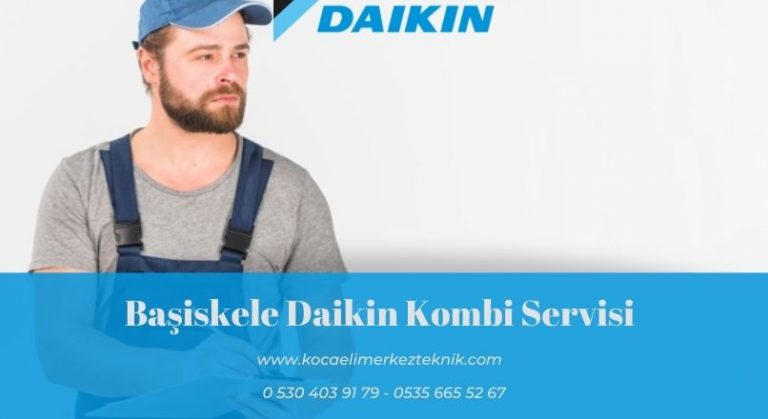 Başiskele Daikin kombi servisi