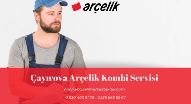 Çayırova Arçelik Kombi Servisi