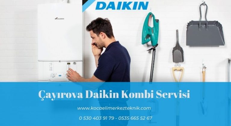 Çayırova Daikin kombi servisi