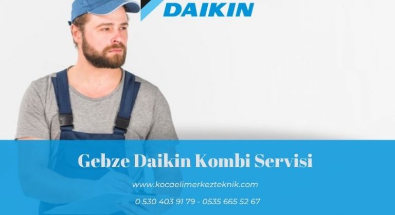Gebze Daikin kombi servisi