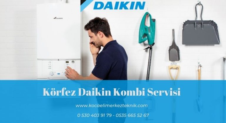 Körfez Daikin kombi servisi