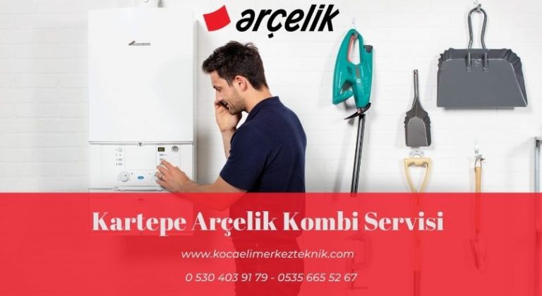 Kartepe Arçelik kombi servisi