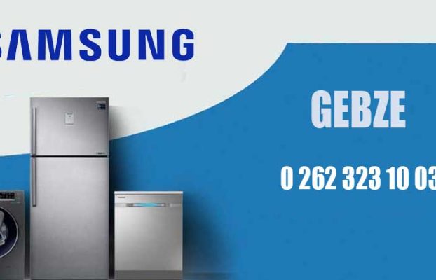 Gebze Samsung Servisi Arıza Kaydı 7-24 Tamir Onarım Servis